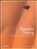 Beautiful Testing: Leading Professionals Reveal How They Test