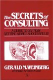 The Secrets of Consulting by Gerald Weinberg