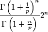 2^n \frac{\Gamma\left(1 + \frac{1}{p}\right)^n}{\Gamma\left( 1 + \frac{n}{p} \right)}