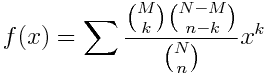 f(x) = \sum \frac{{M\choose k}{N-M \choose n-k}}{{N \choose n}} x^k