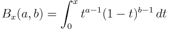 B_x(a, b) = \int_0^x t^{a-1} (1-t)^{b-1}\, dt