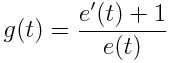 g(t) = \frac{e'(t) + 1}{e(t)}