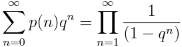 \sum_{n=0}^\infty p(n) q^n = \prod_{n=1}^\infty \frac{1}{(1 - q^n)}