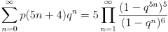 \sum_{n=0}^\infty p(5n+4) q^n = 5 \prod_{n=1}^\infty \frac{(1 - q^{5n})^5}{(1 - q^n)^6}