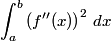 \int_a^b \left( f''(x) \right)^2\, dx