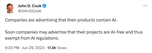 Companies are advertising that their products contain AI. Soon companies may advertise that their projects are AI-free and thus exempt from AI regulations.