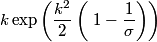 k \exp\left( \frac{k^2}{2} l\eft( 1 - \frac{1}{\sigma}\right)\right)