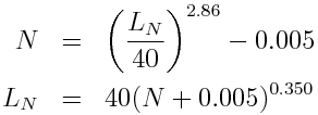 N &=& \left(\frac{L_N}{40}\right)^{2.86} - 0.005 \\ L_N &=& 40 (N + 0.005)^{0.350}