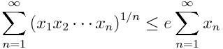 \sum_{n=1}^\infty \left(x_1 x_2 \cdots x_n\right)^{1/n} \leq e \sum_{n=1}^\infty x_n