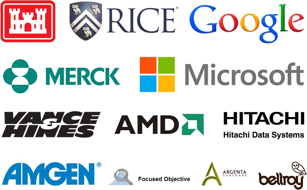 US Army Corp of Engineers, Rice University, Google, Merck, Microsoft, Vance and Hines, Advanced Micro Devices, Hitachi Data Systems, Focused Objective, Argenta, Bellroy, Amgen