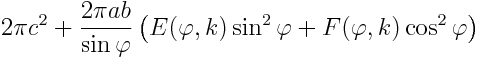 2\pi c^2 + \frac{2\pi a b}{\sin \varphi} \left( E(\varphi, k) \sin^2\varphi + F(\varphi, k) \cos^2 \varphi\right)