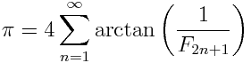 \pi = 4 \sum_{n=1}^\infty \arctan\left( \frac{1}{F_{2n+1}} \right)