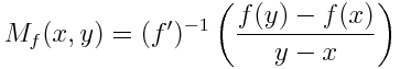 M_f(x, y) = (f')^{-1} \left( \frac{f(y) - f(x)}{y-x} \right)