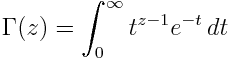 \Gamma(z) = \int_0^\infty t^{z-1} e^{-t} \, dt