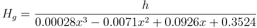 H_g = \frac{h}{0.00028 x^3- 0.0071 x^2 + 0.0926 x + 0.3524}