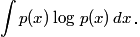integral of p(x) log p(x)