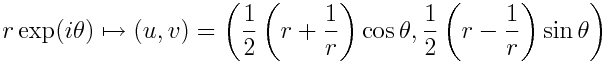 r\exp(i\theta) \mapsto (u,v) = \left( \frac{1}{2} \left(r + \frac{1}{r}\right) \cos\theta, \frac{1}{2} \left(r - \frac{1}{r}\right) \sin\theta \right)