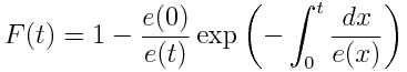 F(t) = 1 - \frac{e(0)}{e(t)} \exp\left( -\int_0^t \frac{dx}{e(x)} \right)