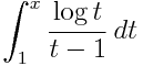 \int_1^x \frac{\log t}{t-1}\, dt