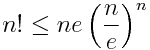 n! leq ne left( frac{n}{e} right)^n
