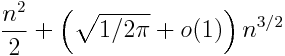 \frac{n^2}{2} + \left(\sqrt{1/2\pi} + o(1)\right) n^{3/2}